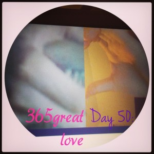 365great challenge day 50: love