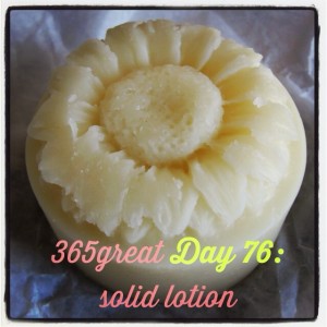 365great challenge day 76 solid lotion