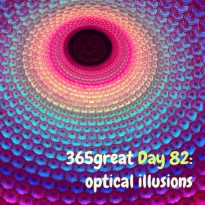 365great challenge day 82: optical illusions