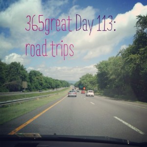 365great challenge day 113: road trips