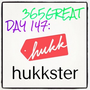 365great challenge day 147: hukkster