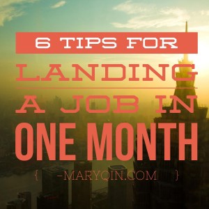 six tips for landing a job in one month at maryqin.com