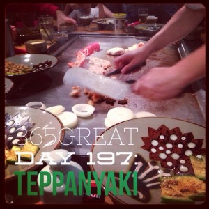 365great challenge day 197: teppanyaki
