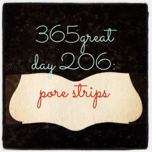 365great challenge day 206: pore strips