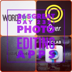 365great challenge day 232: photo editing apps