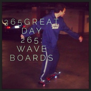 365great challenge day 265: wave boards