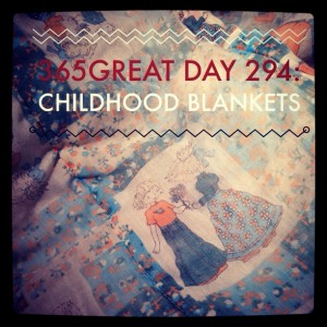 365great challenge day 294: childhood blankets