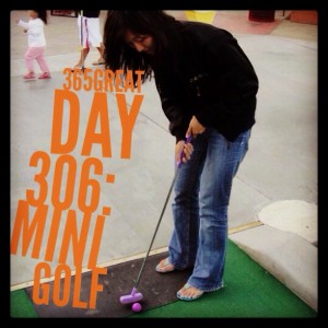 365great challenge day 306: mini golf