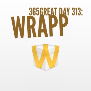 365great day 313: wrapp